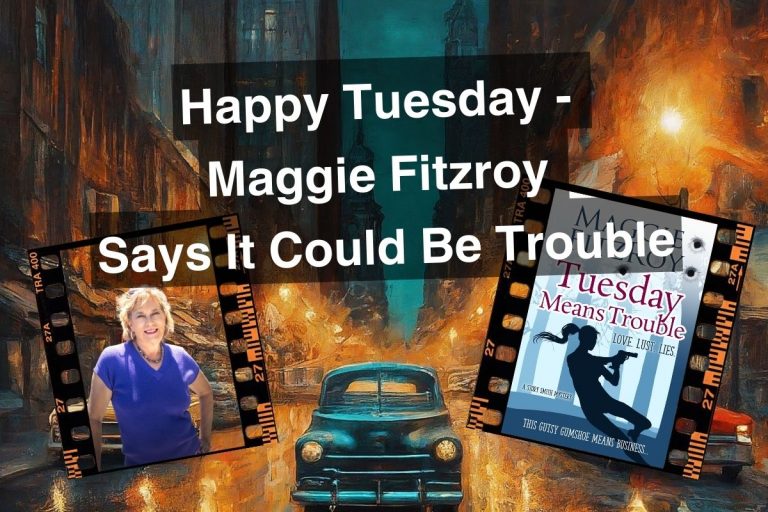 Happy Tuesday – Maggie Fitzroy Says It Could Be Trouble