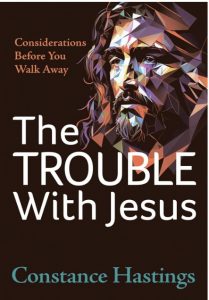 The Trouble With Jesus by Constance Hastings