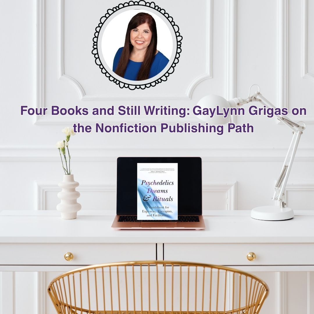 Four Books and Still Writing: GayLynn Grigas on the Nonfiction Publishing Path