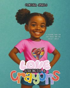 Love Strength and Crayons by Cynthia B Smalls